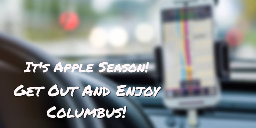 It's Apple Season - Get Out and Enjoy Columbus