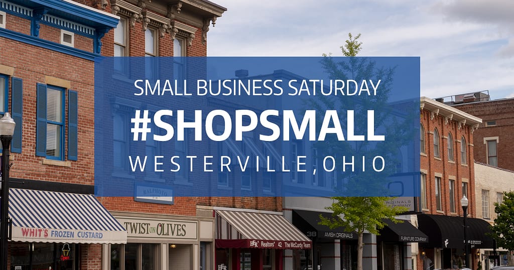 businesses along State Street in Uptown Westerville, Ohio with text overlay "Small Business Saturday #Shopsmall westerville, Ohio"