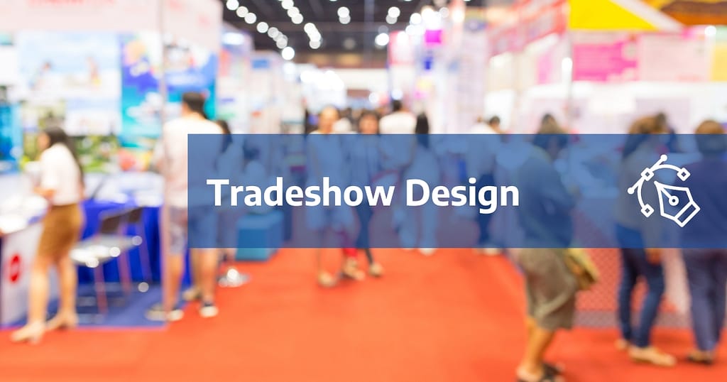 Tradeshow Design text and pen icon over out of focus crowded tradeshow background