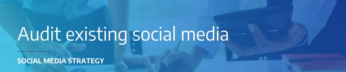 Audit existing social media accounts