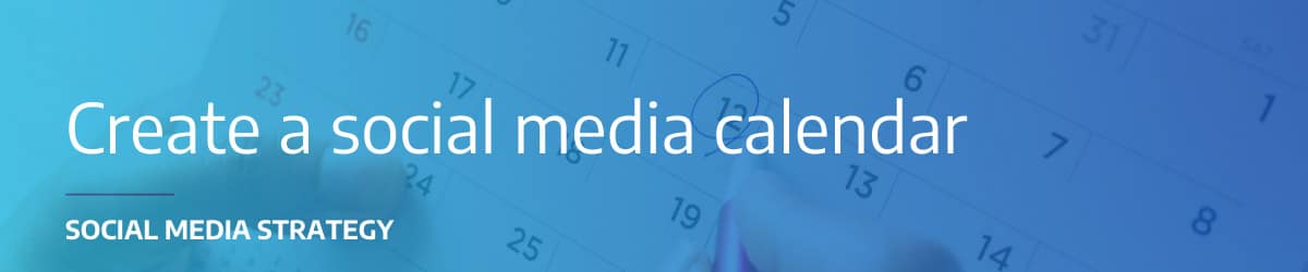 Create a Content Calendar social media strategy
