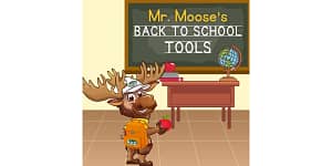 Mr. Moose in a classroom, focusing on Back To School Tools