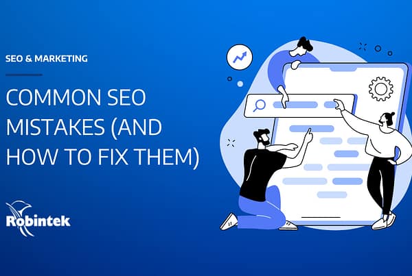 Common SEO Mistakes and how to fix them - Robintek Columbus Web Design