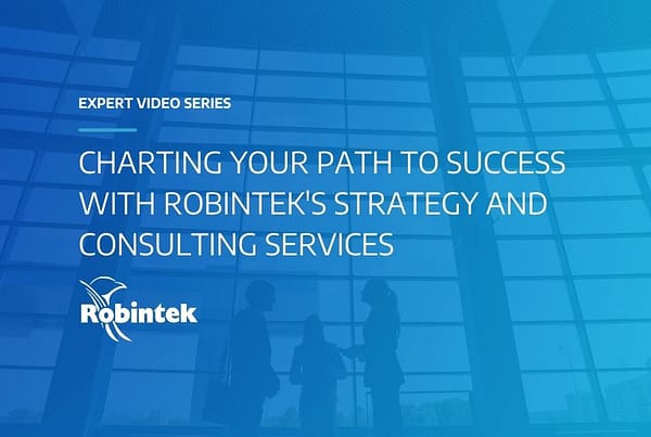 Robintek Expert Video Series Charting Your Path to Success with Robintek's Strategy and Consulting Services