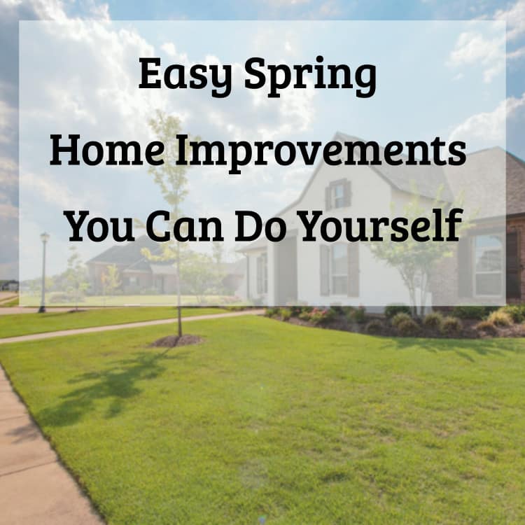 Image depicting a pristine home exterior with lush green landscaping, paired with the text 'Easy Spring Home Improvements You Can Do Yourself', promoting DIY projects for spring home enhancements."