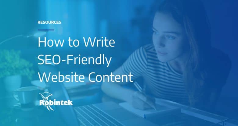 How to Write SEO-Friendly Website Content text over a woman writing in a notepad while looking at her laptop