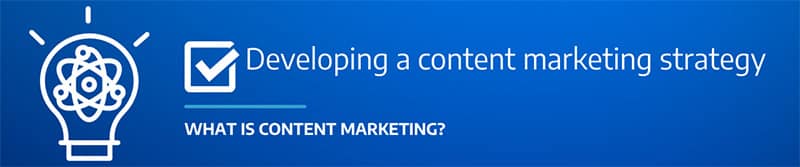Developing a Content Marketing Strategy