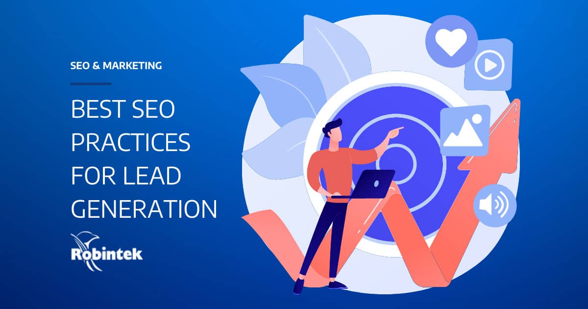 What are the best SEO practices for lead generation? Robintek