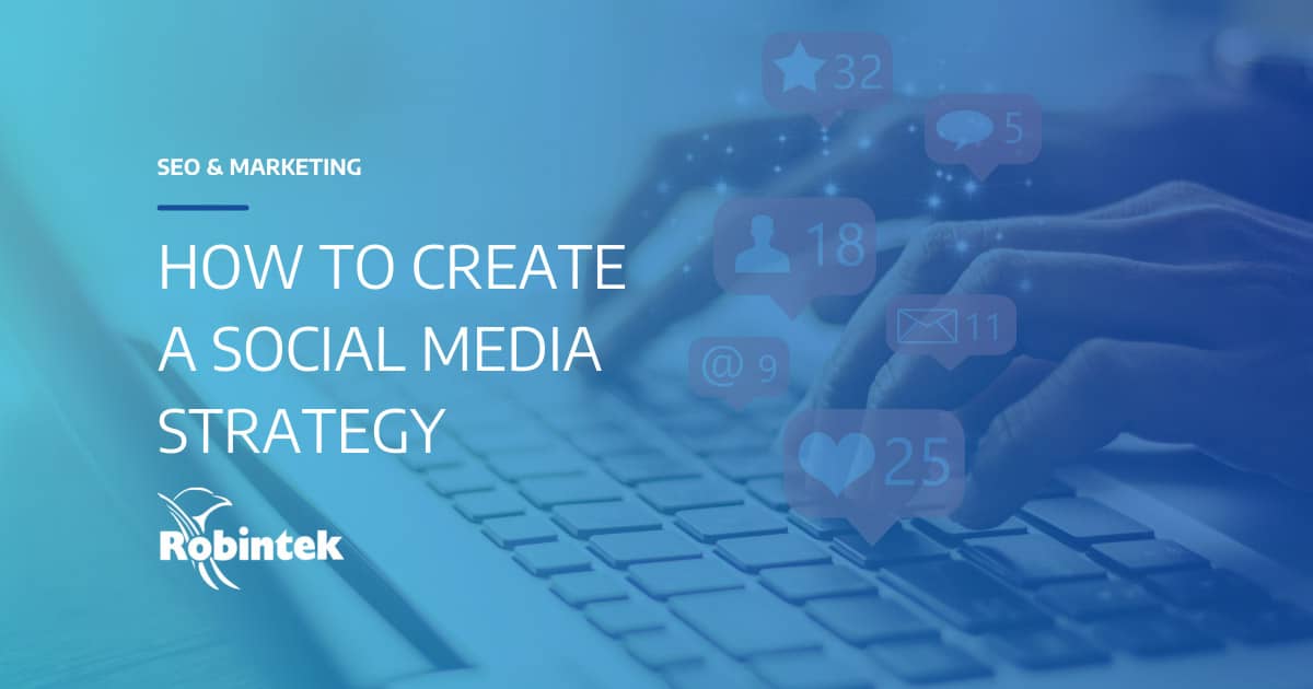 How to create a successful social media strategy - Robintek: Ohio Web ...