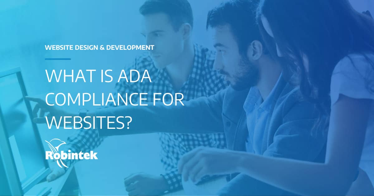 What Is ADA Compliance For Websites? - Robintek: Web Design Columbus